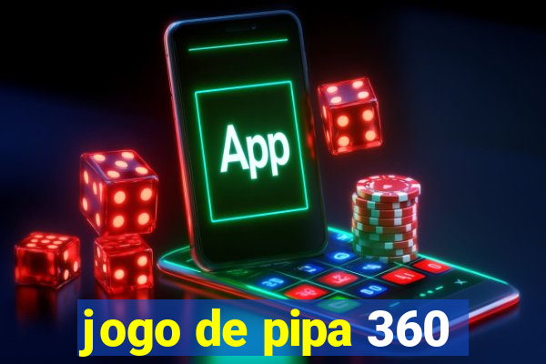 jogo de pipa 360